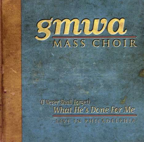 Gmwa Mass Choir: I Never Shall Forget Wh, CD