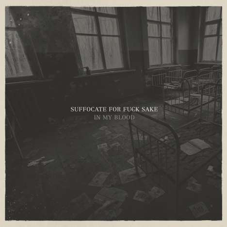 Suffocate For Fuck Sake: In My Blood, CD