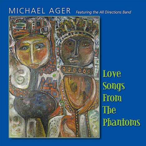 Michael Ager: Love Songs From The Phantoms, CD