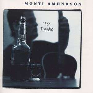 Monti Amundson: I See Trouble, CD