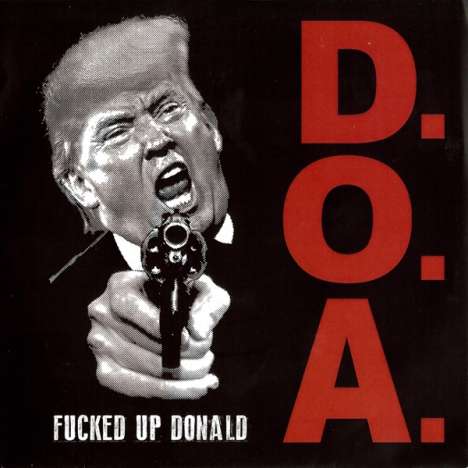 D.O.A.: Fucked Up Donald (Limited-Edition) (Red Vinyl), Single 7"