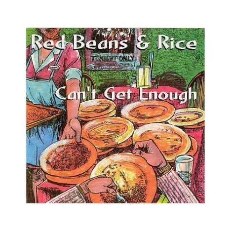 Red Beans &amp; Rice: Can't Get Enough, CD