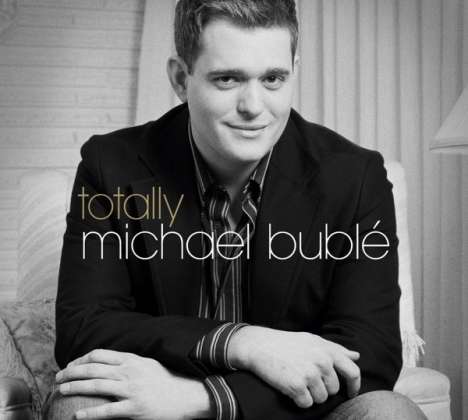 Michael Bublé (geb. 1975): Totally, 1 CD und 1 DVD
