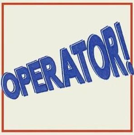 "OPERATOR!" in blauen, schräg gedruckten Buchstaben auf hellem Hintergrund, umrahmt von einem roten Rand.