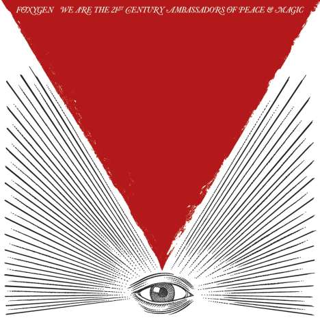 Foxygen: We Are The 21st Century Ambassadors Of Peace &amp; Magic, LP