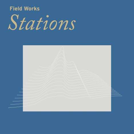 Field Works: Stations, LP