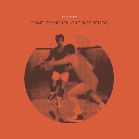 Nat Baldwin: Dome Branches: The MVP Demos, CD
