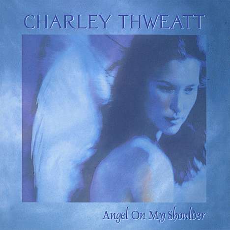 Charley Thweatt: Angel On My Shoulder, CD