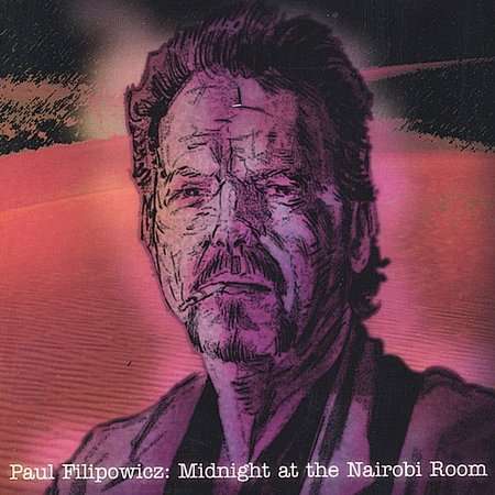 Paul Filipowicz: Midnight At The Nairobi Room, CD