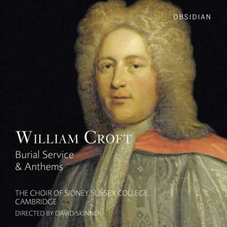 William Croft (1678-1727): Burial Service &amp; Anthems, CD