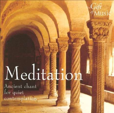 Meditation - Ancient chant for quiet contemplation, CD