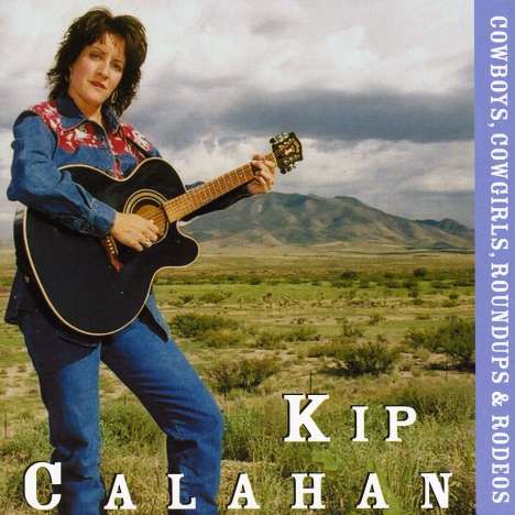 Kip Calahan: Cowboys Cowgirls Roundups &amp; Ro, CD