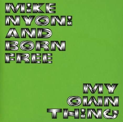 Mike Nyoni &amp; Born Free: My Own Thing, 2 CDs