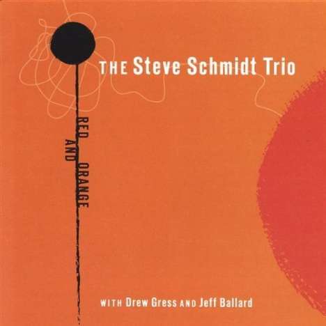 Steve Trio Schmidt: Red &amp; Orange, CD