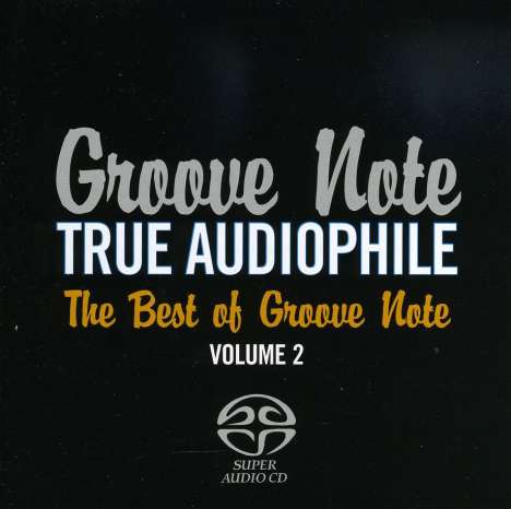 True Audiophile:The Best Of Groove Note Vol. 2, Super Audio CD
