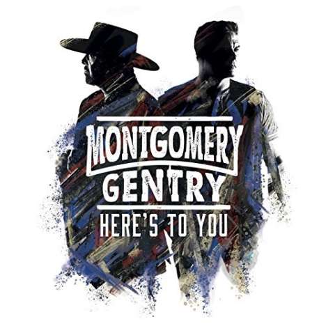 Montgomery Gentry: Here's To You, CD