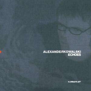 Alexander Kowalski: Echoes, CD
