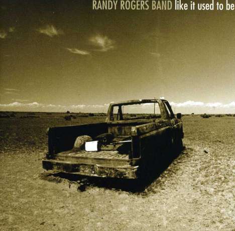 Randy Rogers: Like It Used To Be, CD