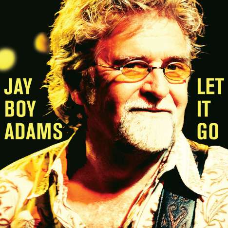 Jay Boy Adams: Let It Go, CD