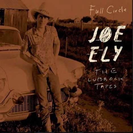 Joe Ely: The Lubbock Tapes: Full Circle, CD