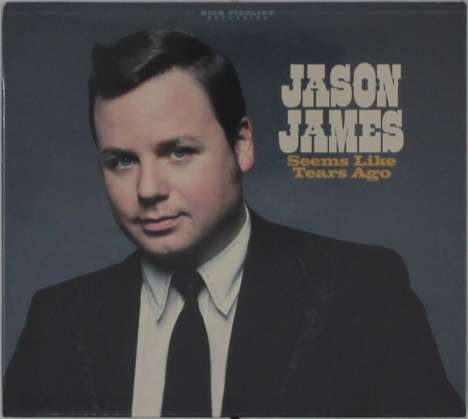 Jason James: Seems Like Tears Ago, CD