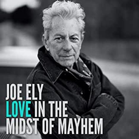 Joe Ely: Love In The Midst Of Mayhem, CD