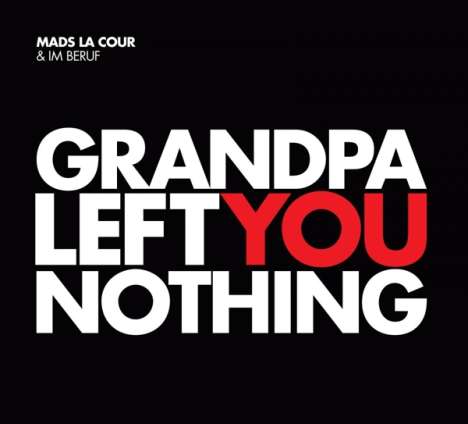 Mads La Cour (geb. 1980): Grandpa Left You Nothing, CD