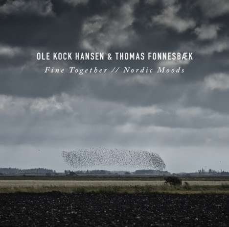 Ole Kock Hansen &amp; Thomas Fonnesbæk: Fine Together // Nordic Moods, CD