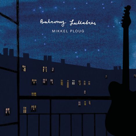 Mikkel Ploug (geb. 1978): Balcony Lullabies, CD