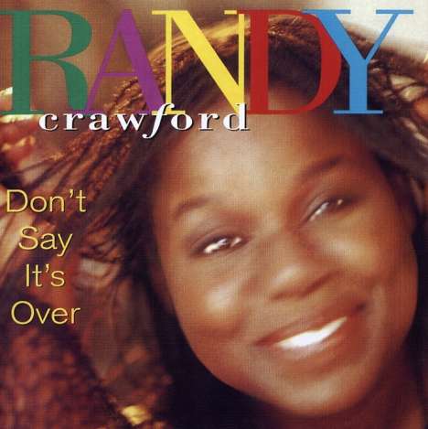 Randy Crawford (geb. 1952): Don't Say It's Over, CD