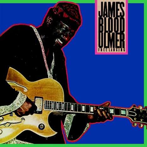 James Blood Ulmer (geb. 1942): Free Lancing, CD