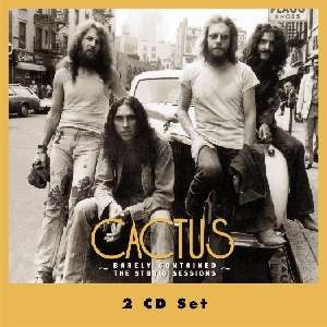 Cactus: Barely Contained: The Studio Sessions, 2 CDs