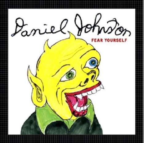 Daniel Johnston: Fear Yourself, CD