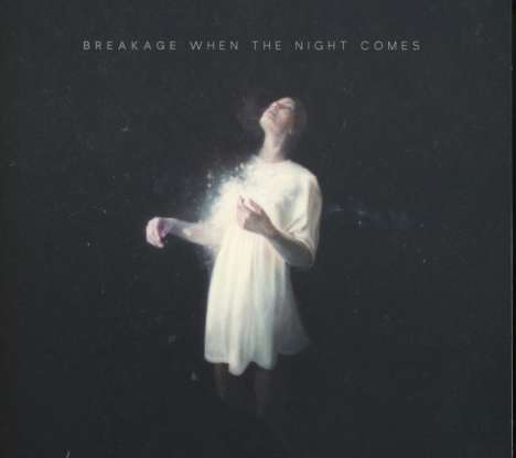 Breakage: When The Night Comes, CD