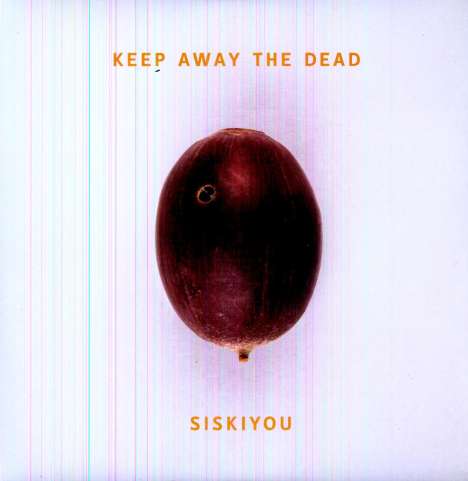 Siskiyou: Keep Away The Dead, LP