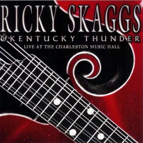 Ricky Skaggs: Live At The Charleston Music Hall, CD