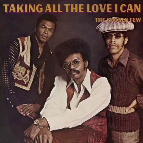 The Chosen Few: Taking All The Love I Can (remastered), LP