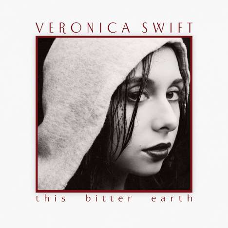Veronica Swift: This Bitter Earth, CD