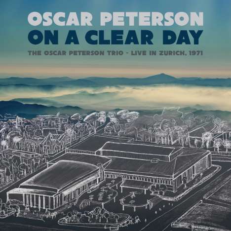 Oscar Peterson (1925-2007): On A Clear Day: Live In Zurich, 1971 (Limited Numbered Edition), 2 LPs
