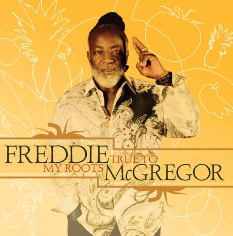 Freddie McGregor: True To My Roots, CD