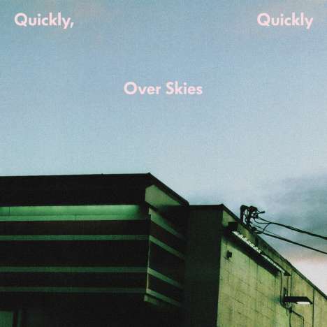 Quickly Quickly: Over Skies, LP