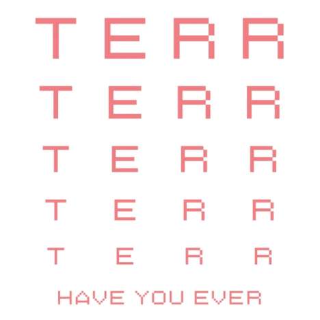 Terr: Have You Ever, Single 12"