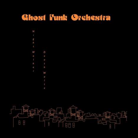 Ghost Funk Orchestra: Night Walker/Death Waltz, CD