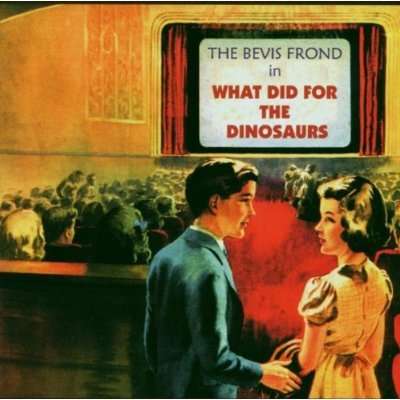 The Bevis Frond: What Did For The Dinosaurs, CD