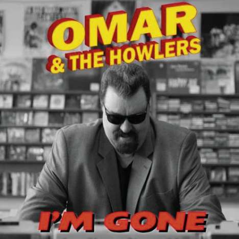 Omar &amp; The Howlers: I'm Gone, CD
