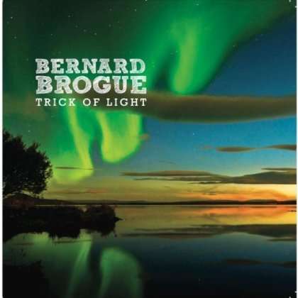 Bernard Brogue: Trick Of Light, CD