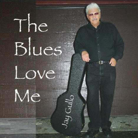 Jay Gullo: Blues Love Me, CD
