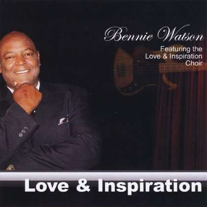 Bennie Watson: Love &amp; Inspiration, CD
