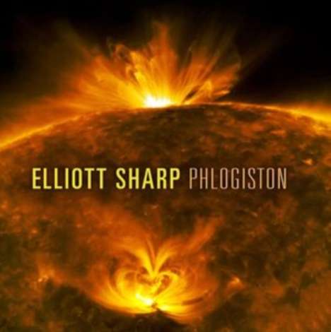 Elliott Sharp (geb. 1951): Phlogiston, CD