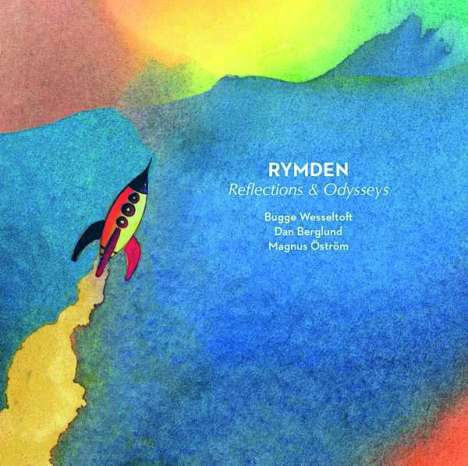 Rymden (Bugge Wesseltoft, Magnus Öström &amp; Dan Berglund): Reflections &amp; Odysseys (180g) (45 RPM), 2 LPs